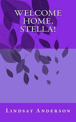 Welcome Home, Stella! by Lindsay Anderson