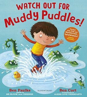 Watch Out for Muddy Puddles! by Ben Cort, Ben Faulks