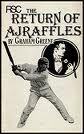 The Return of A.J. Raffles: An Edwardian Comedy In Three Acts, Based Somewhat Loosely on E.W. Hornung's Characters In The Amateur Cracksman by Graham Greene