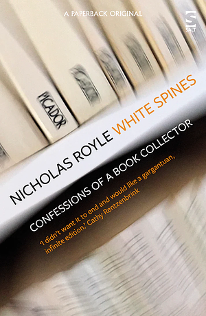 White Spines: Confessions of a Book Collector by Nicholas Royle