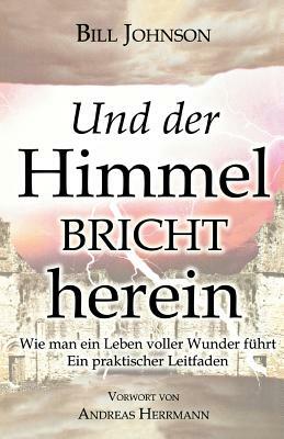 When Heaven Invades Earth (German) by Bill Johnson