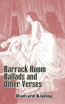 Barrack Room Ballads and Other Verses by Rudyard Kipling