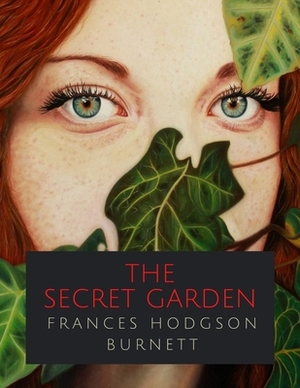 The Secret Garden by Frances Hodgson Burnett