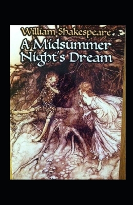 A Midsummer Night's Dream Illustrated by William Shakespeare