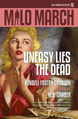 Milo March #12: Uneasy Lies the Dead by Kendell Foster Crossen, M. E. Chaber