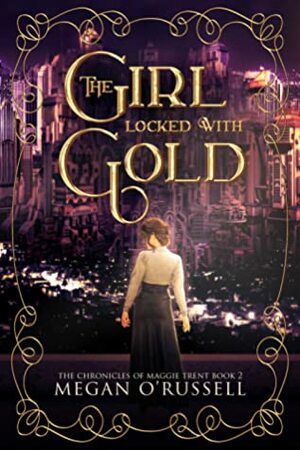 The Girl Locked with Gold by Megan O'Russell