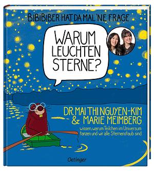 Warum leuchten Sterne? by Mai Thi Nguyen-Kim, Marie Meimberg