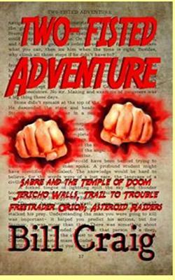 Two-Fisted Adventure by Bill Craig