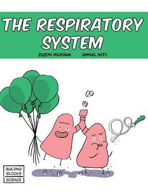 The Respiratory System by Joseph Midthun