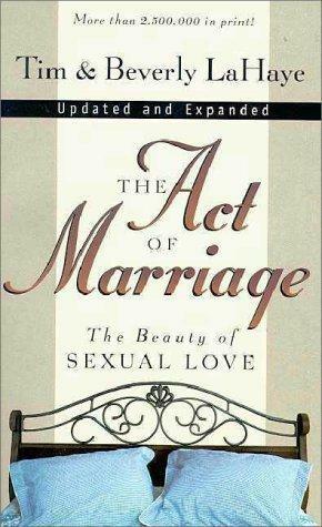 Act of Marriage: The Beauty of Married Love by Beverly LaHaye, Tim LaHaye