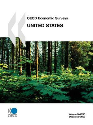 OECD Economic Surveys: United States 2008 by Publishing Oecd Publishing, OECD Publishing, Organization for Economic Cooperation an