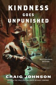 Kindness Goes Unpunished by Craig Johnson