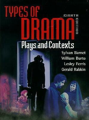 Types of Drama: Plays and Contexts by William Burto, Sylvan Barnet