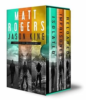 The Jason King Series: Books 1-3 by Matt Rogers