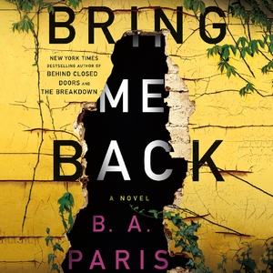 Bring Me Back by B.A. Paris