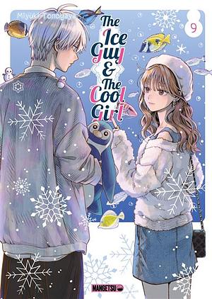 The Ice Guy & The Cool Girl, Tome 09 by Miyuki Tonogaya