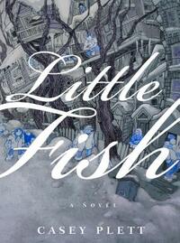 Little Fish by Casey Plett