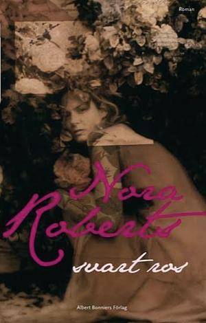 Svart Ros by Nora Roberts