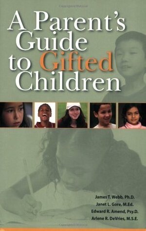 A Parent's Guide to Gifted Children by Janet L. Gore, James T. Webb, Edward R. Amend