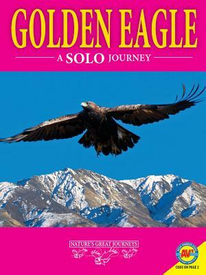 Golden Eagles: A Solo Journey by M. J. Cosson