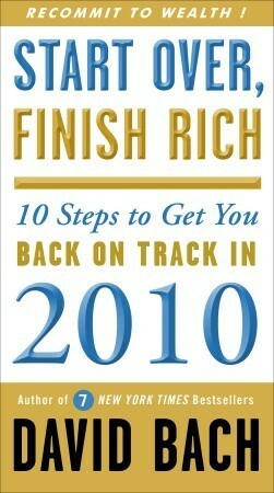 Start Over, Finish Rich: 10 Steps to Get You Back on Track in 2010 by David Bach