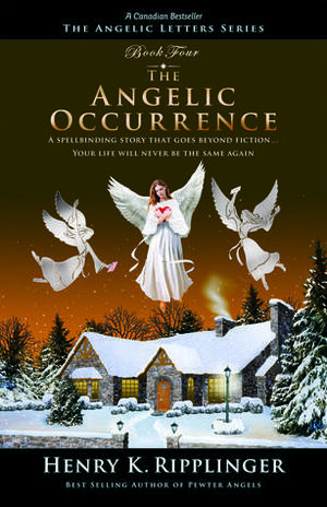 The Angelic Occurrence by Henry K. Ripplinger