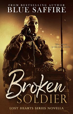 Broken Soldier: Lost Hearts Novella by Blue Saffire