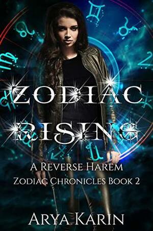 Zodiac Rising (Zodiac Chronicles Book 2) by EAL Editing Services, Arya Karin