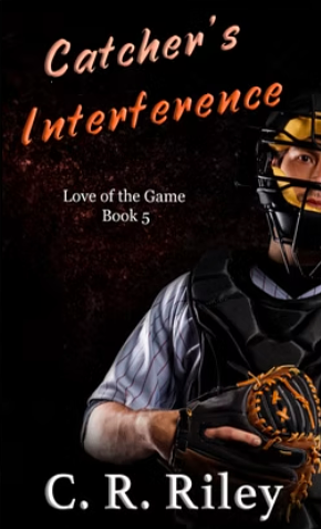 Catcher's Interference by C.R. Riley