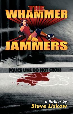 The Whammer Jammers by Steve Liskow