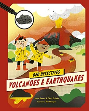 Geo Detectives: Volcanoes & Earthquakes by Chris Oxlade, Anita Ganeri, Paulina Morgan