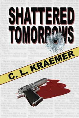 Shattered Tomorrows by C. L. Kraemer