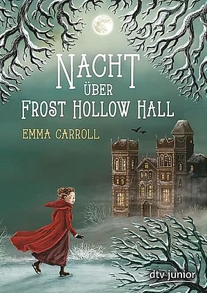 Nacht über Frost Hollow Hall by Emma Carroll