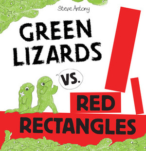 Green Lizards vs. Red Rectangles by Steve Antony