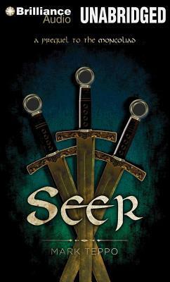 Seer: A Prequel to the Mongoliad by Mark Teppo
