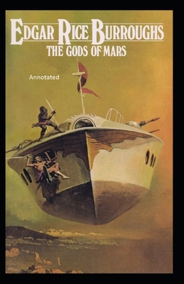 The Gods of Mars Annotated by Edgar Rice Burroughs