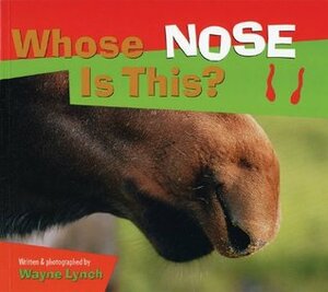 Whose Nose Is This? by Wayne Lynch