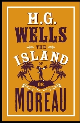 The Island of Dr. Moreau Illustrated by H.G. Wells