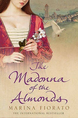 The Madonna of the Almonds by Marina Fiorato