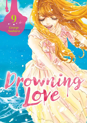Drowning Love, Vol. 9 by George Asakura