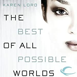 The Best of All Possible Worlds by Karen Lord