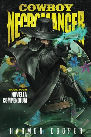 Cowboy Necromancer Novella Compendium by Harmon Cooper