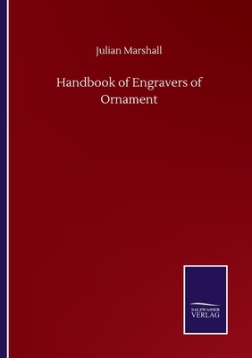 Handbook of Engravers of Ornament by Julian Marshall