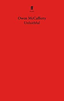 Unfaithful by Owen McCafferty