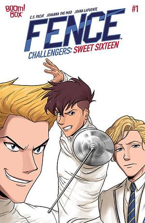 Fence Challengers: Sweet Sixteen #1 by C.S. Pacat