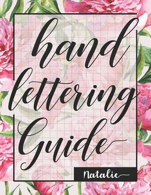 Hand Lettering Guide: A Guide and Workbook for Hand Lettering by Natalie