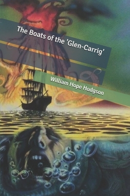 The Boats of the 'Glen-Carrig' by William Hope Hodgson