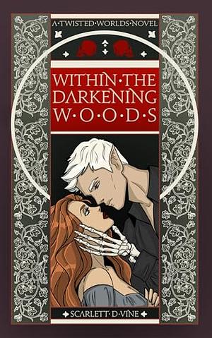 Within the Darkening Woods by Scarlett D. Vine