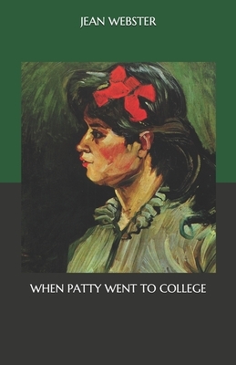 When Patty Went to College by Jean Webster