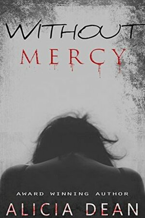 Without Mercy by Alicia Dean